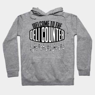 Welcome to the Deli Counter Hoodie